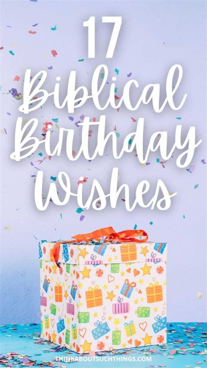 17 Wonderful Biblical Birthday Wishes You Can Share {Plus Images