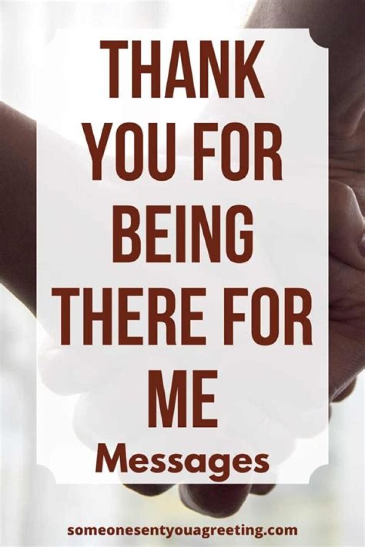 38 Thank You for Being There for Me Messages Someone Sent You A Greeting