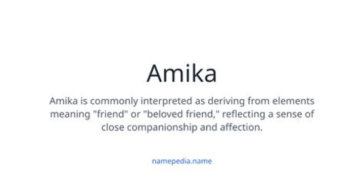 Amika Name Meaning, Origin, History, And Popularity