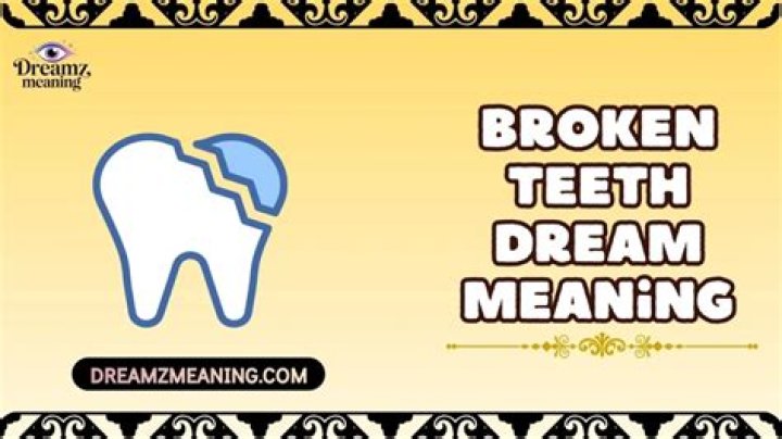Broken Teeth Dream Meaning Indicate Confusion Or Insecurity