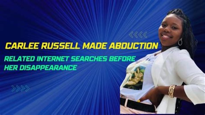 Carlee Russell made abductionrelated searches before her