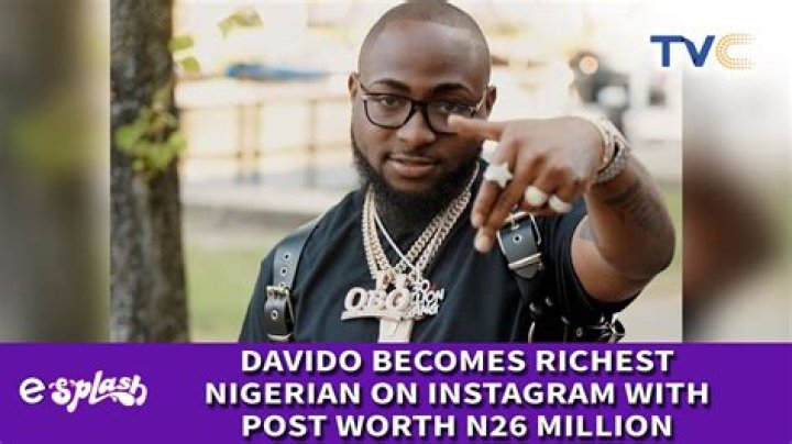 Davido Richest Nigerian on Instagram With Post Worth N26
