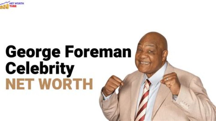 Foreman Net Worth Celebrity Net Worth