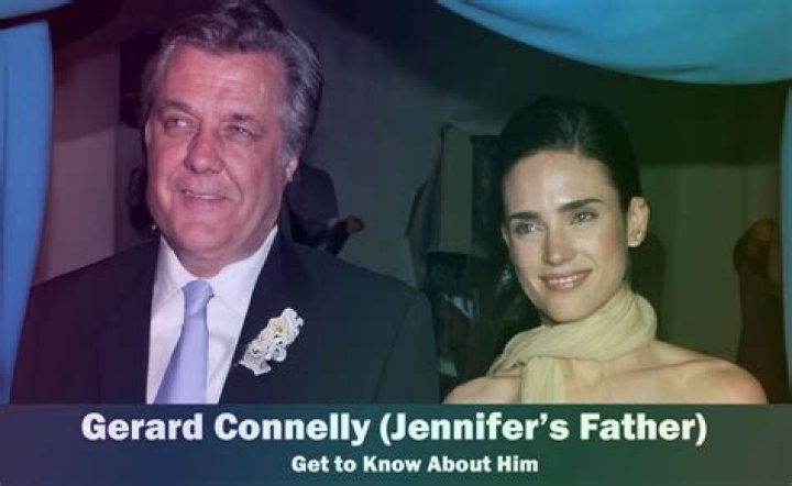 Gerard Connelly Jennifer Connelly's Father Know About Him