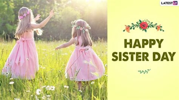 Happy Sisters Day 2021 Images, Wishes, Quotes, Messages and WhatsApp