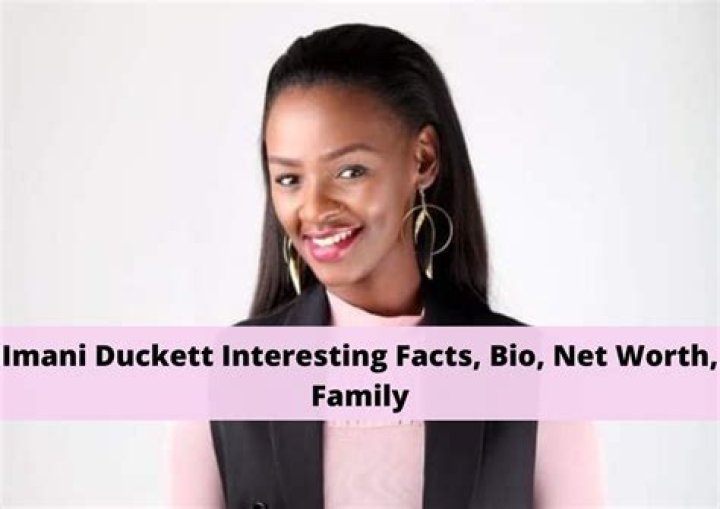 Imani Duckett Bio, Net Worth, Age, Relationship, Height, Weight