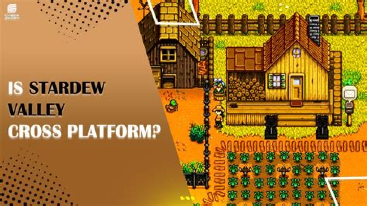 Is Stardew Valley cross platform & crossplay? WePC