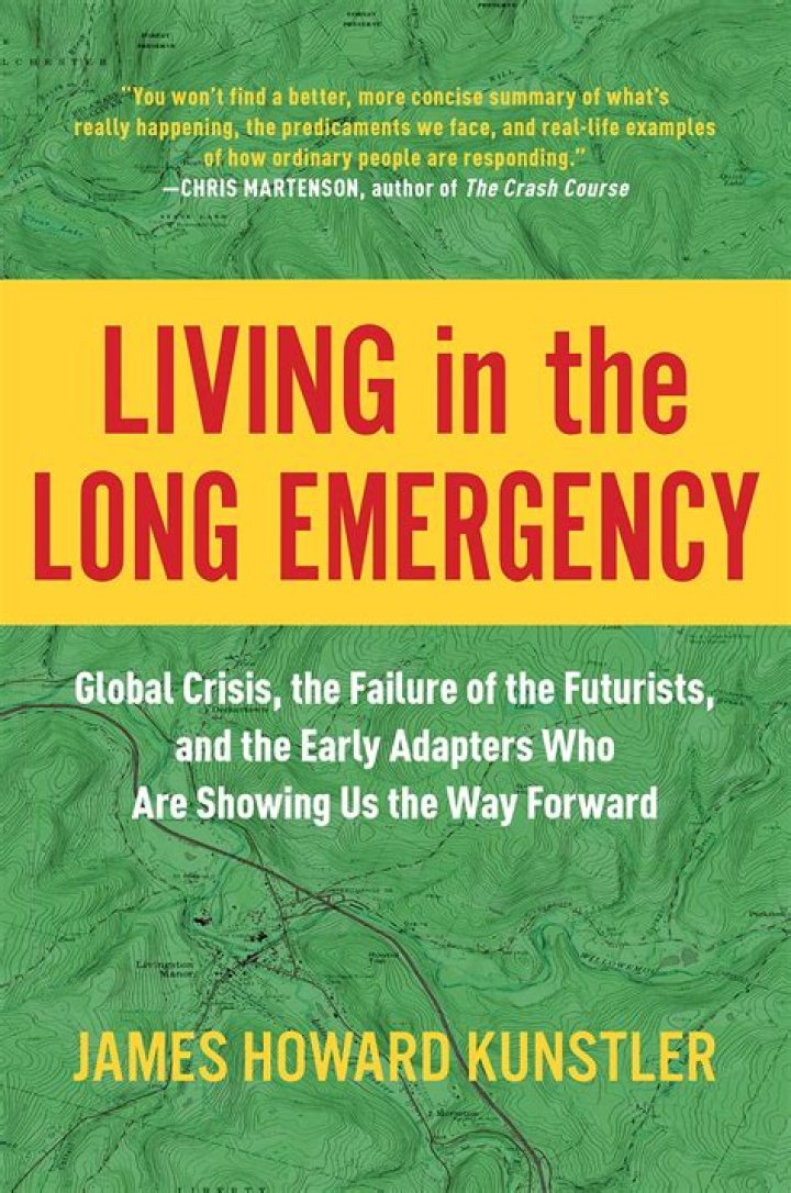 James Howard Kunstler Living in the Long Emergency