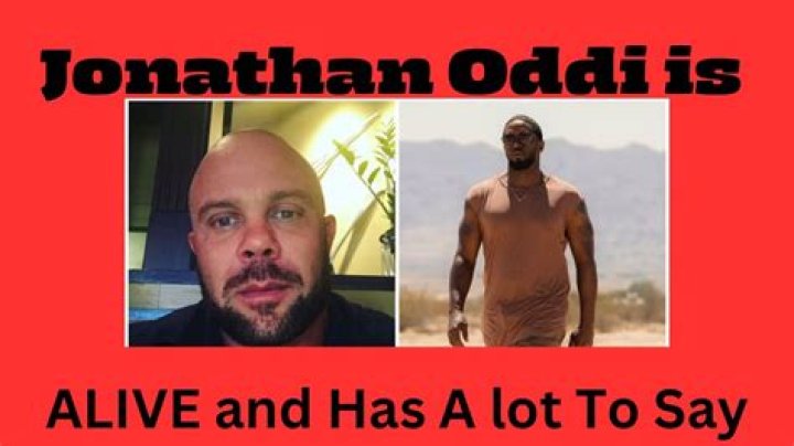 Jonathan Oddi is Alive but he Had A lot to Saycelebritynews 