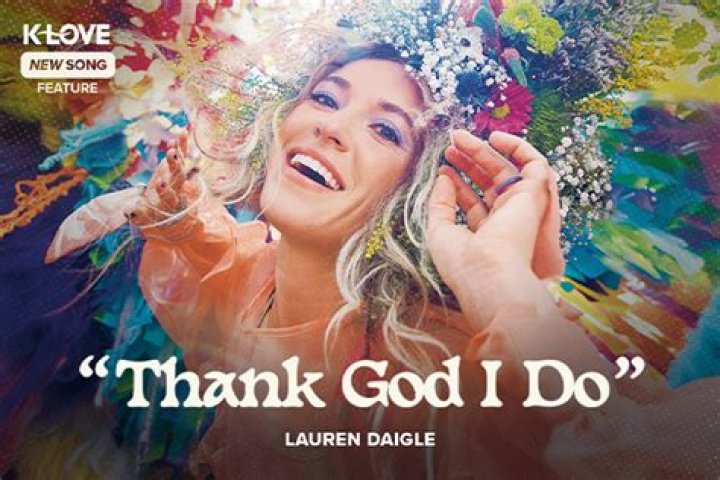 Lauren Daigle Thank God I Do Lyrics Genius Lyrics