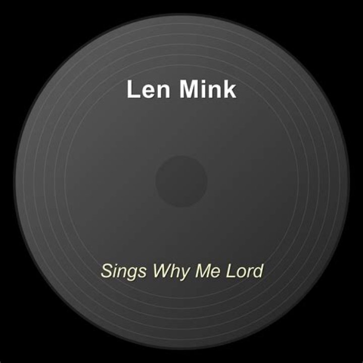 Len Mink Sings Why Me Lord Releases Discogs