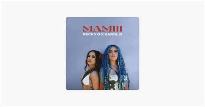 &lrm;MAMIII Single by Becky G. & KAROL G on Apple Music in 2022 Becky g