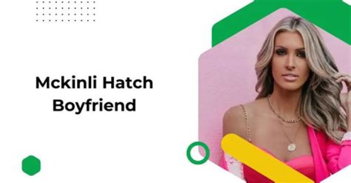 Mckinli Hatch Boyfriend Is She Dating Anyone? Venture jolt