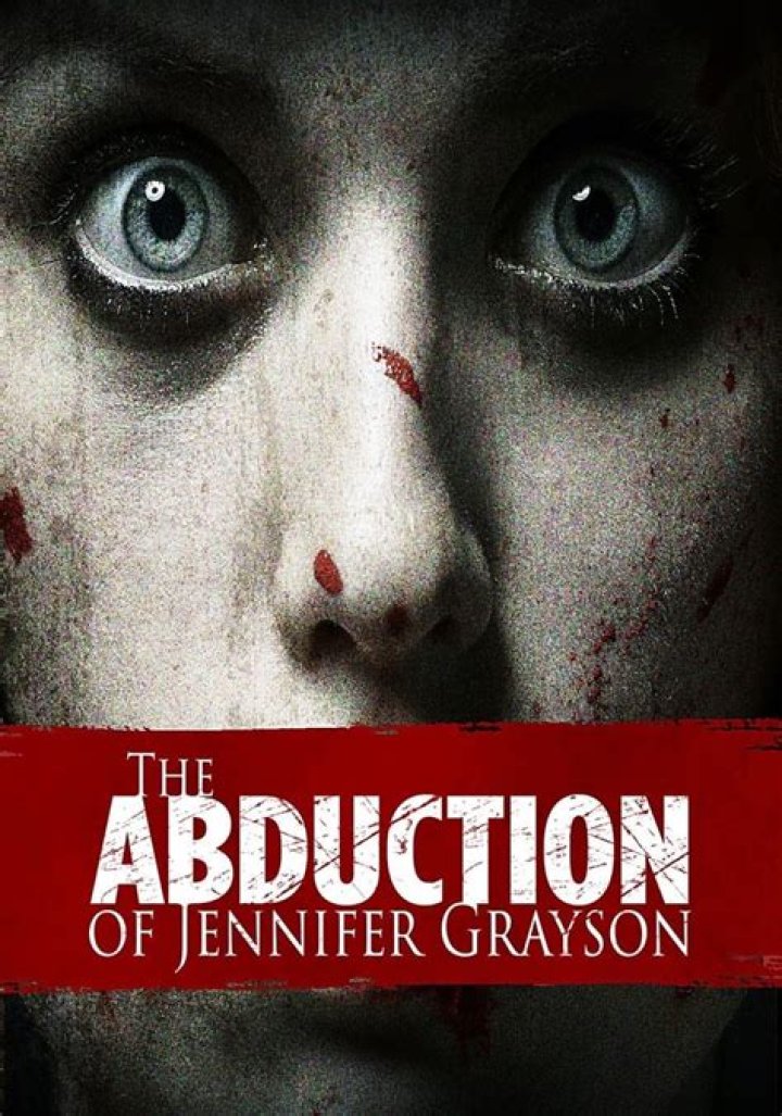 The Abduction of Jennifer Grayson (2017) IMDb