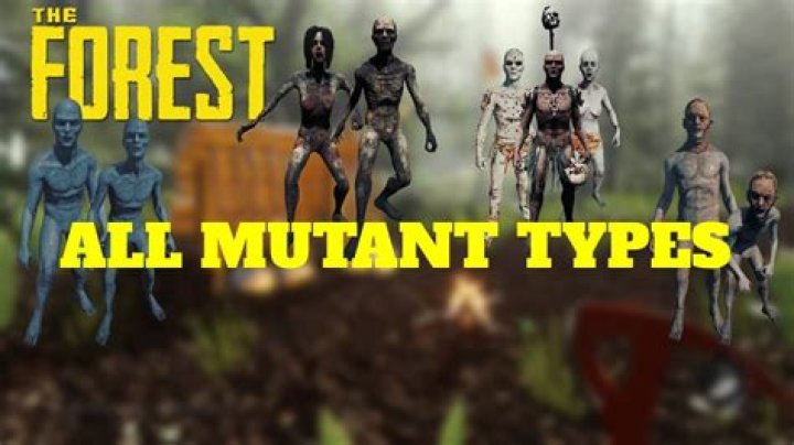 The Forest All Mutants and How to Defeat Them