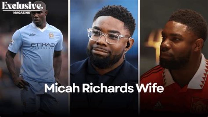 The Ultimate Guide To Micah Richards' Wife: Uncover The Secrets Today