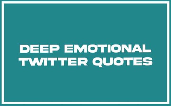 Unveil The Raw Power Of Deep Emotional Twitter Quotes