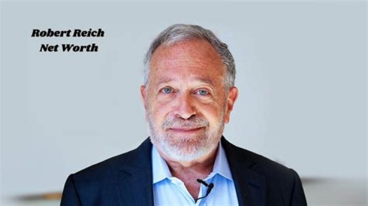 What is Robert Reich Net Worth 2023 Age, Height, Family, And More