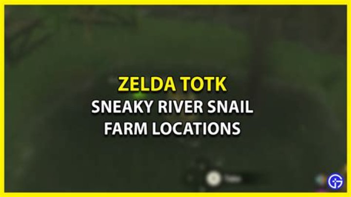 Where to Farm Sneaky River Snails in Zelda Tears of the Kingdom (TOTK