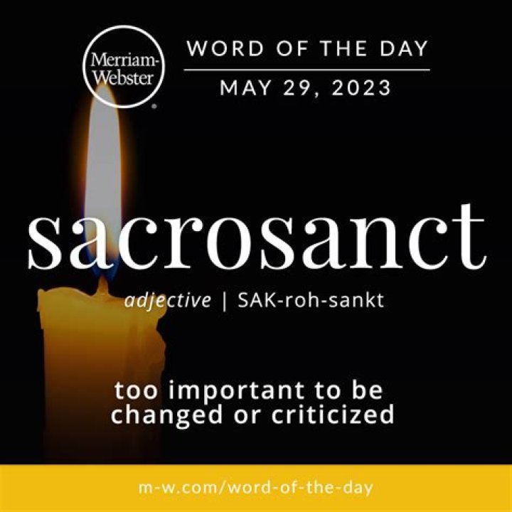 Word of the Day Sacrosanct MerriamWebster